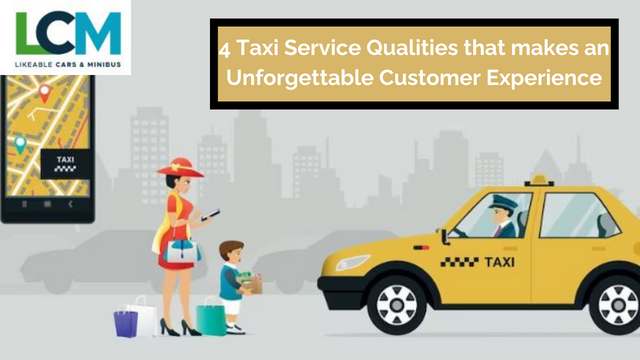 4 Taxi Service Qualities that makes an Unforgettable Customer Experience